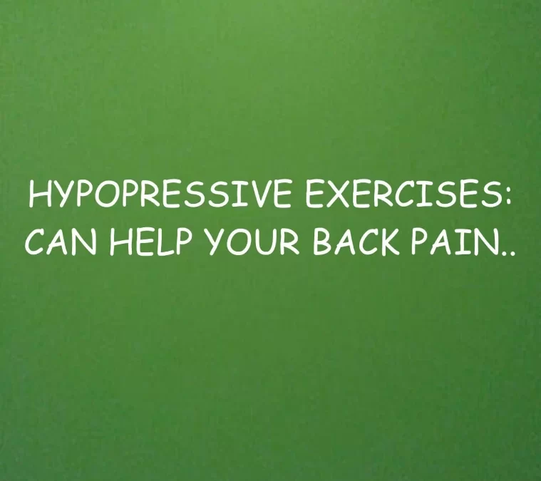 Hypopressive Exercises: Can help your Back Pain